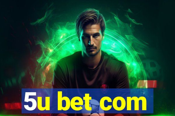 5u bet com